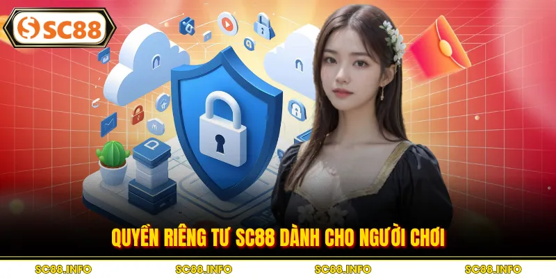 Quyền riêng tư SC88 dành cho người chơi